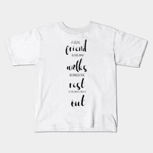 Friendship Quote A Real Friend is one who walks Typography Minimalist Kids T-Shirt